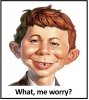 What Me Worry.jpg